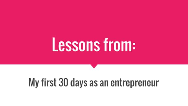 Lessons from: My first 30 days as a...