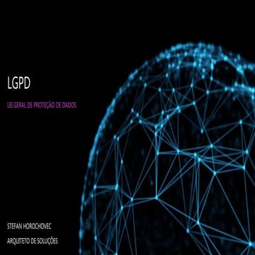 Lei Geral de Proteção de Dados - LGPD