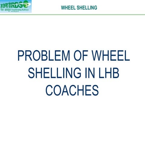 LHB wheel Shelling for coaching people of Indian Railways | PPT