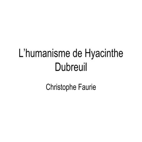 L’humanisme de hyacinthe dubreuil