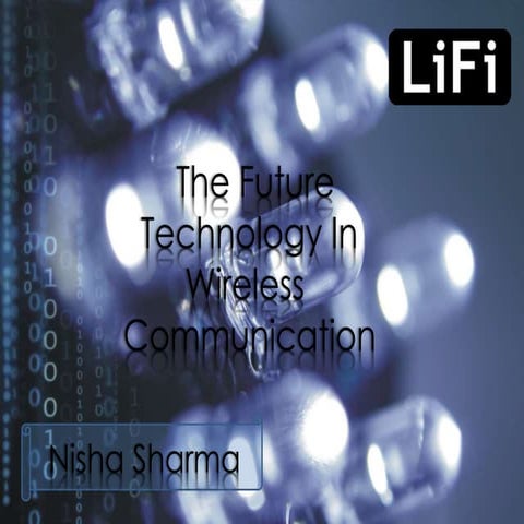 Li fi technology - The Future Wireless Communication