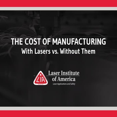 The Cost of Manufacturing With vs. Without Lasers