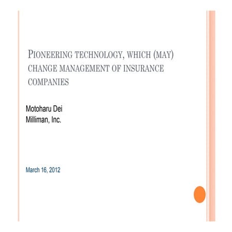 Pioneering Technology, Which (May) Change Management of Insurance Companies