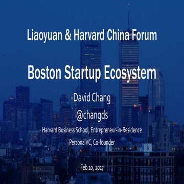 Boston Startup Ecosystem - Liaoyuan & Harvard China Forum