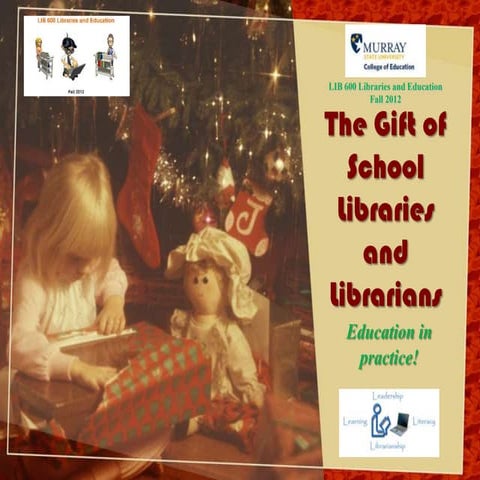 The Gift of Libraries:  Education in Practice