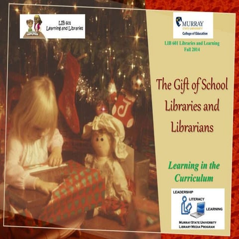 The Gift of Libraries and Librarians:  Learing in the Curriculum