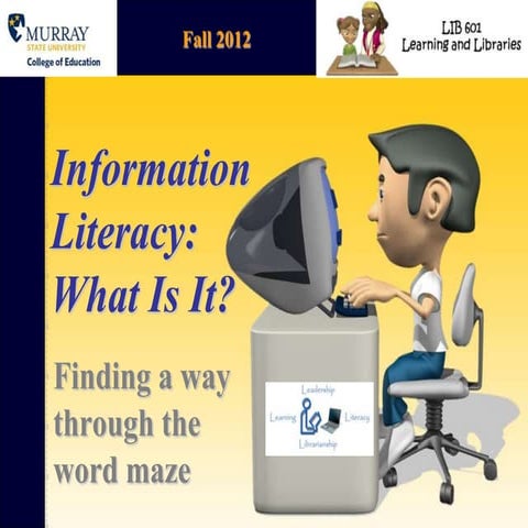 Information Literacy:  What is it?