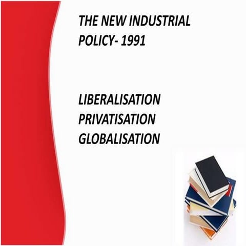 Liberalisation, privatisation and globalisation.