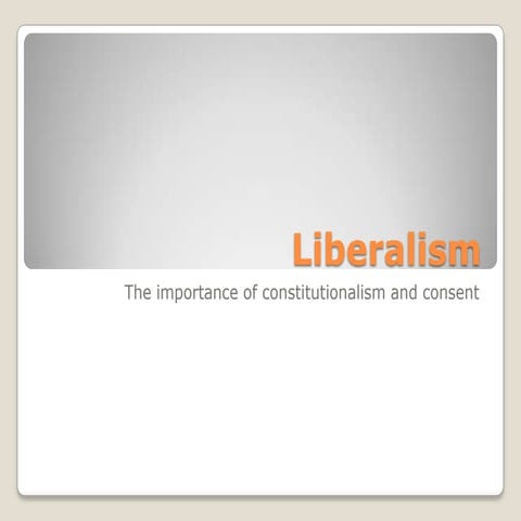 Liberalism - consent and constitutionalism