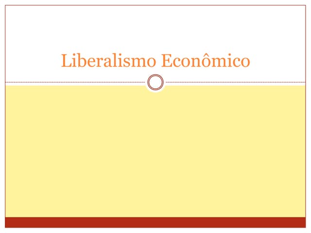 Liberalismo econômico | PPTX