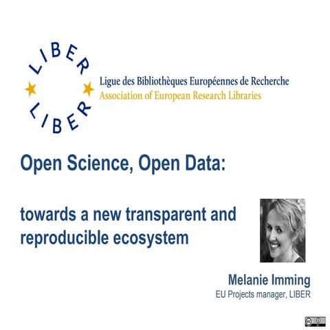 Open Science, Open Data:   towards a new transparent and reproducible ecosystem