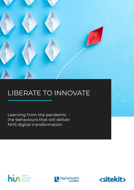Liberate to Innovate: Learning from the pandemic – the behaviours that will d...