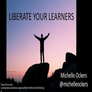 Liberate your learners