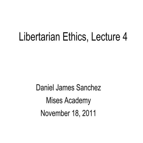 Libertarian Ethics, Lecture 4 with Danny Sanchez - Mises Academy