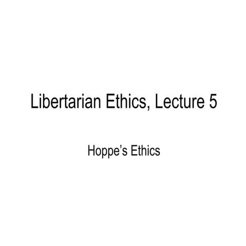 Libertarian Ethics, Lecture 5 with David Gordon - Mises Academy
