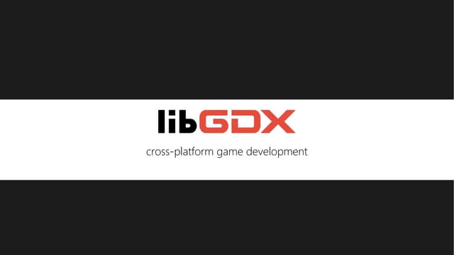 LibGDX: Cross Platform Game Development