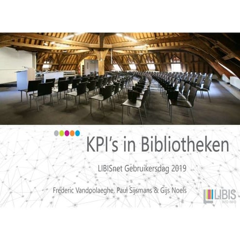 KPI's in Bibliotheken - LIBISnet gebruikersdag van 6 juni 2019