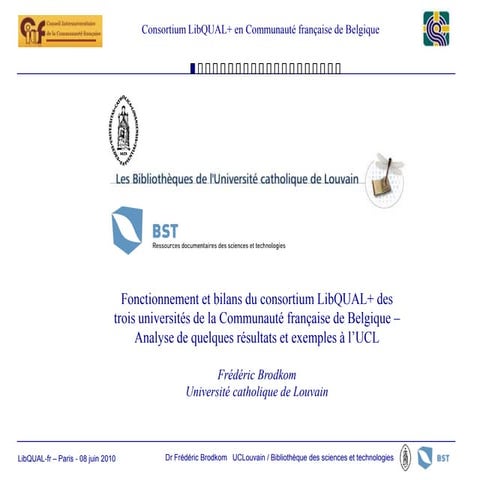 Fonctionnement et bilans du consortium LibQUAL+ des trois universités de la C...
