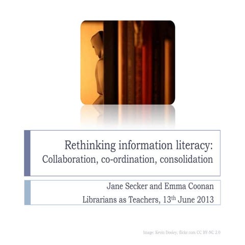 Librarians as teachers: Rethinking information literacy - collaboration, co-o...