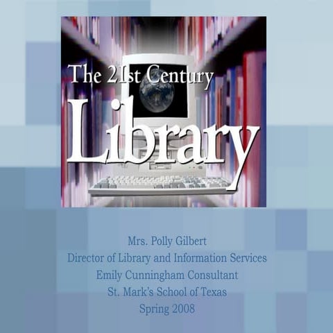 Libraries And Librarians In The 21st Century Pollys Final