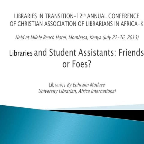 Libraries and student assistants   ephraim mudave