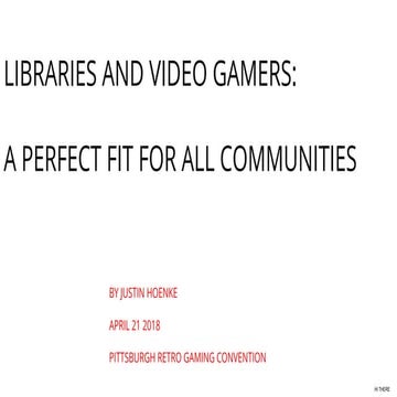 Libraries and Video Gamers: A Perfect Fit For All Communities