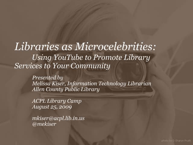 Libraries As Microcelebrities Pecha Kucha