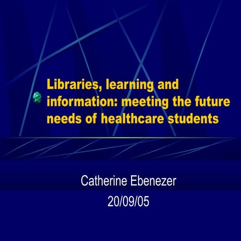 Libraries, learning and information meeting the future needs of healthcare st...