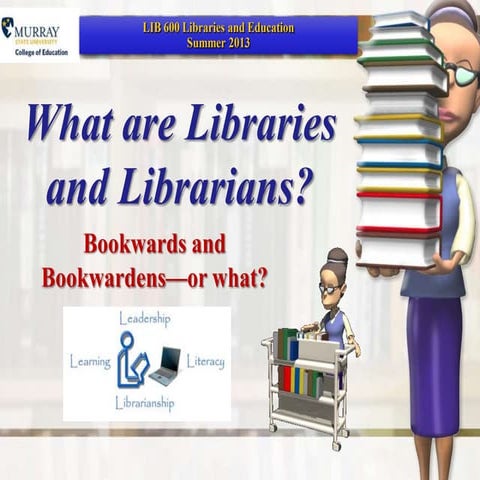 What are Libraries and Librarians?