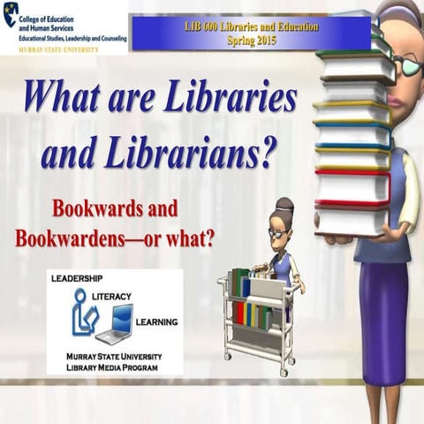 What are Libraries and Librarians?