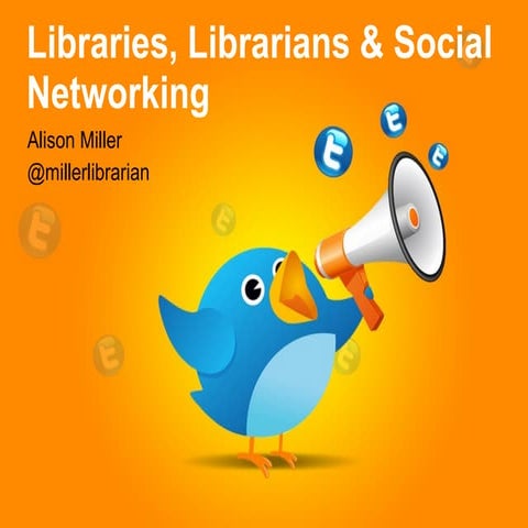 Libraries, librarians & social networking