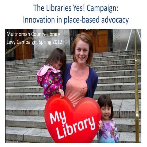 Libraries Yes! Place-based Advocacy campaign