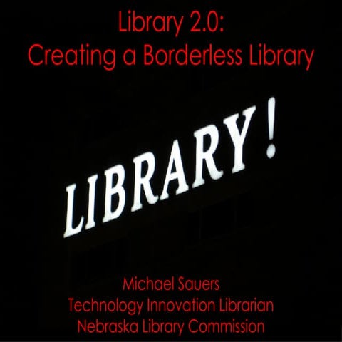 Library 2.0   Creating A Borderless Library
