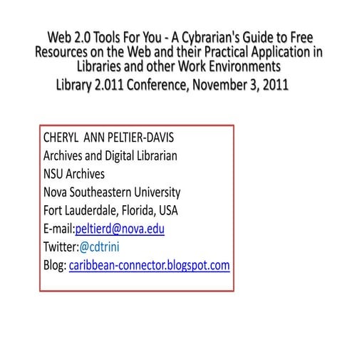 Library 2.011 Free Web Tools for Libraries Cheryl Peltier-Davis