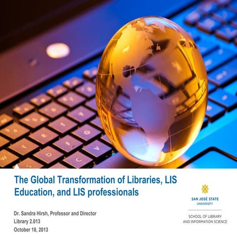 The Global Transformation of Libraries, LIS Education, and LIS Profession