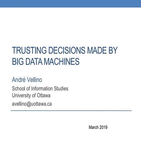 Trusting Decisions MADE by Big Data Machines