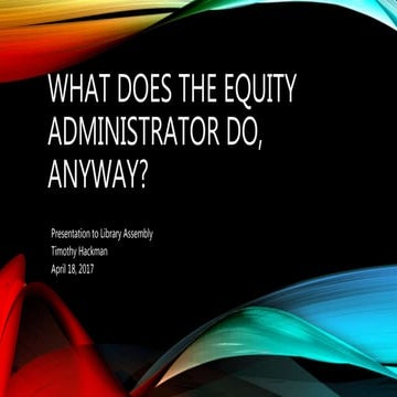 What Does the Equity Administrator Do, Anyway? | PPTX