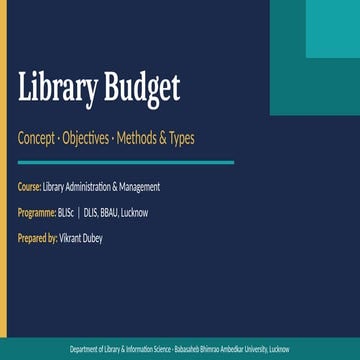 Library Budget: Concept, Objectives, Methods and types | PPTX