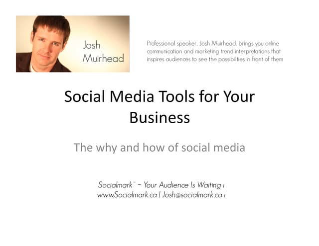 Social Media Tools For Your Business: May 9th, 2011 - Barrie Presentation