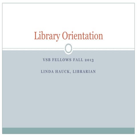 Library orientation vsb fellows