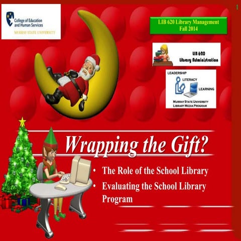 Wrapping the Gift?  The Role of the School Library and Evaluating the School ...