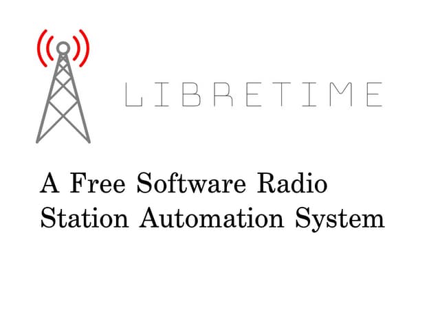 LibreTime:  a web-based automation system for radio - presentation at Ohio Li...