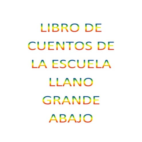 Libro de cuentos de la escuela llano grande abajo