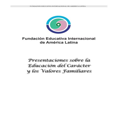 Presentaciones sobre Educación del Carácter y los Valores Familiares