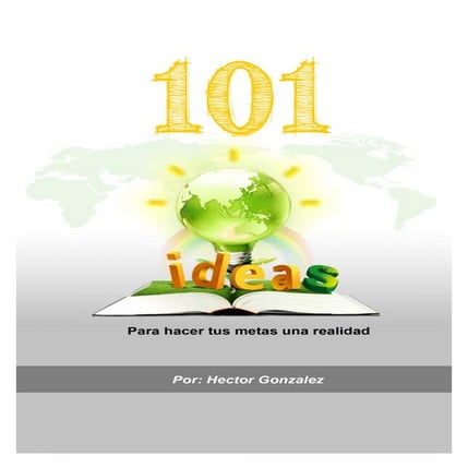 Libro metas 101 ideas para hacer tus sueños realidad