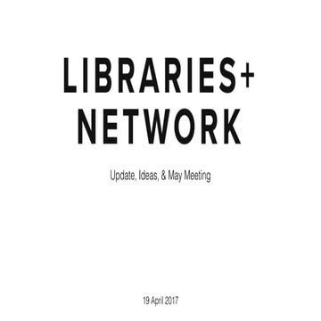 Libraries+ Network: About the May 8-9, 2017 Meeting