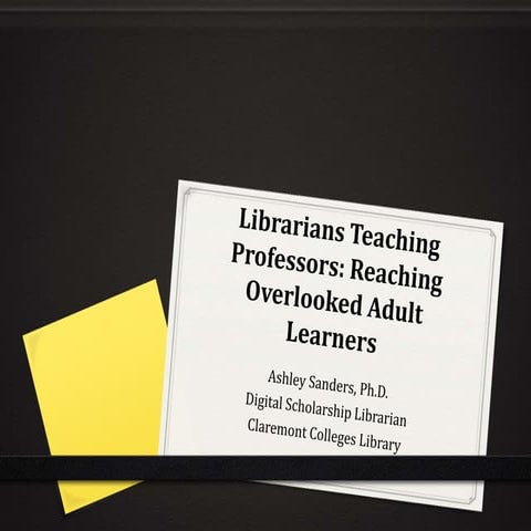 Librarians Teaching Professors: Reaching Overlooked Adult Learners