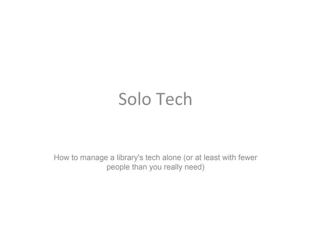 Solo Tech - LibTech Presentation