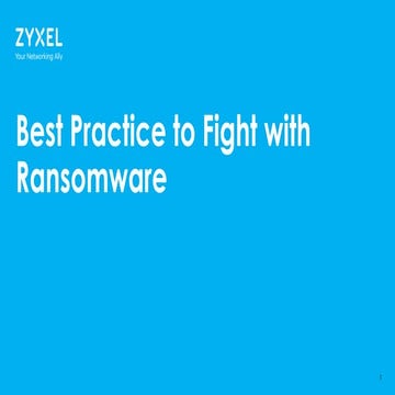 Best Practice to Fight with Ransomware................