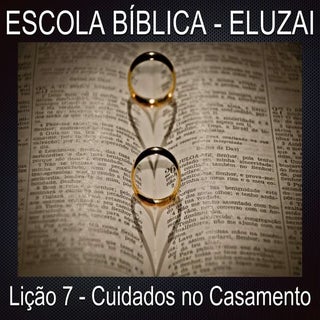 Lição 7   cuidados no casamento